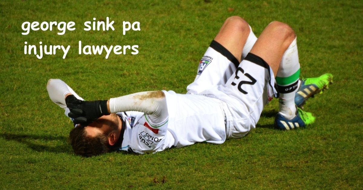 george sink pa injury lawyers